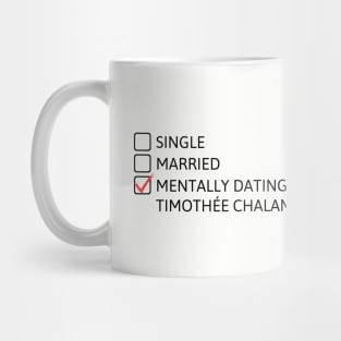 Mentally Dating Timothee Chalamet (Black) Mug